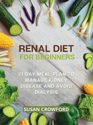 Renal Diet for Beginners - Susan Crowford