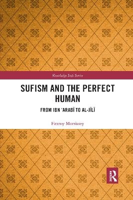 Sufism and the Perfect Human - Fitzroy Morrissey