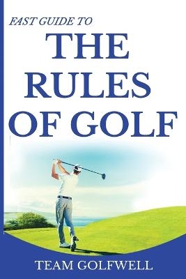 Fast Guide to the Rules of Golf - Team Golfwell