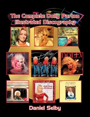 The Complete Dolly Parton Illustrated Discography - Daniel Selby