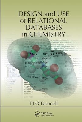 Design and Use of Relational Databases in Chemistry - TJ O'Donnell