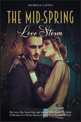 The Mid-Spring Love Storm - Michelle Catena