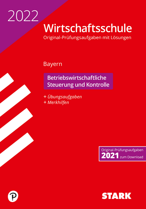 STARK Original-Prüfungen Wirtschaftsschule 2022 - Betriebswirtschaftliche Steuerung und Kontrolle - Bayern