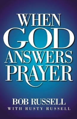 When God Answers Prayer - Bob Russell