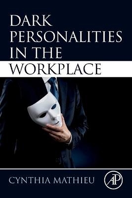 Dark Personalities in the Workplace - Cynthia Mathieu