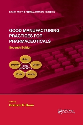 Good Manufacturing Practices for Pharmaceuticals, Seventh Edition - 