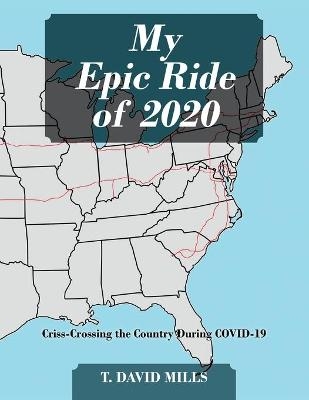 My Epic Ride of 2020 - T David Mills