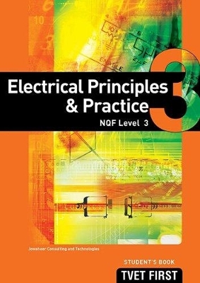 Electrical Principles & Practice NQF3 Student's Book - Jowaheer Consulting and Technologies Jowaheer Consulting and Technologies