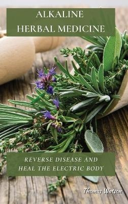 Alkaline Herbal Medicine - Thomas Watson