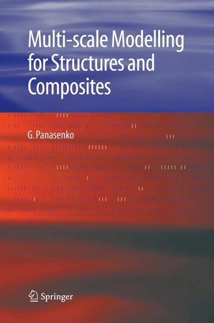 Multi-scale Modelling for Structures and Composites - G. Panasenko