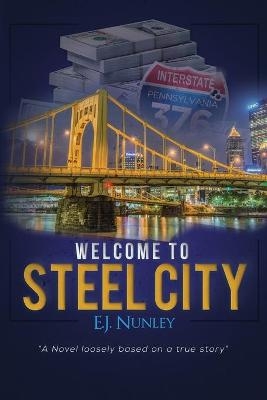 Welcome To Steel City - Ej Nunley