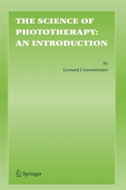 The Science of Phototherapy: An Introduction - Leonard I. Grossweiner