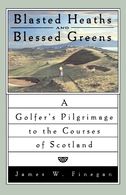 Blasted Heaths and Blessed Green - James W Finegan