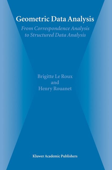 Geometric Data Analysis - Brigitte Le Roux, Henry Rouanet