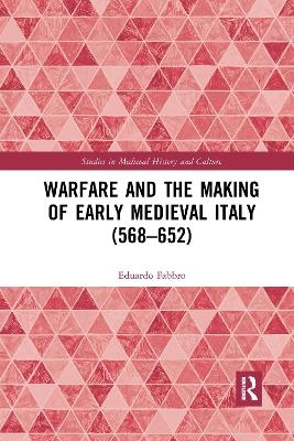 Warfare and the Making of Early Medieval Italy (568–652) - Eduardo Fabbro