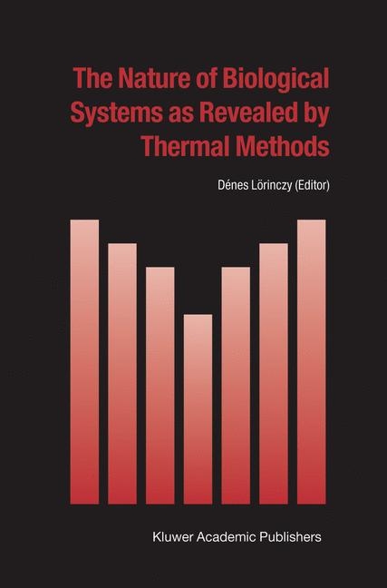 The Nature of Biological Systems as Revealed by Thermal Methods - 