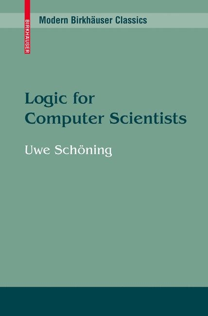 Logic for Computer Scientists -  Uwe Schoning