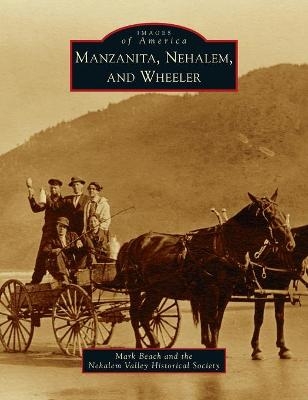 Manzanita, Nehalem, and Wheeler - Mark Beach,  The Nehalem Valley Historical Society