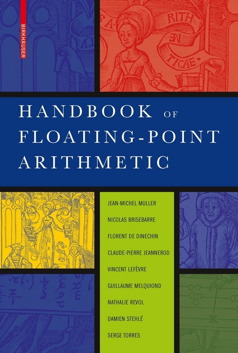 Handbook of Floating-Point Arithmetic -  Nicolas Brisebarre,  Florent de Dinechin,  Claude-Pierre Jeannerod,  Vincent Lefevre,  Guillaume Melquiond,  Jean-Michel Muller,  Nathalie Revol,  Damien Stehle,  Serge Torres