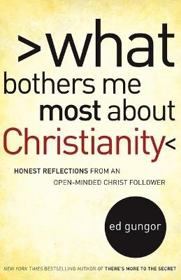 What Bothers Me Most about Christianity - Ed Gungor