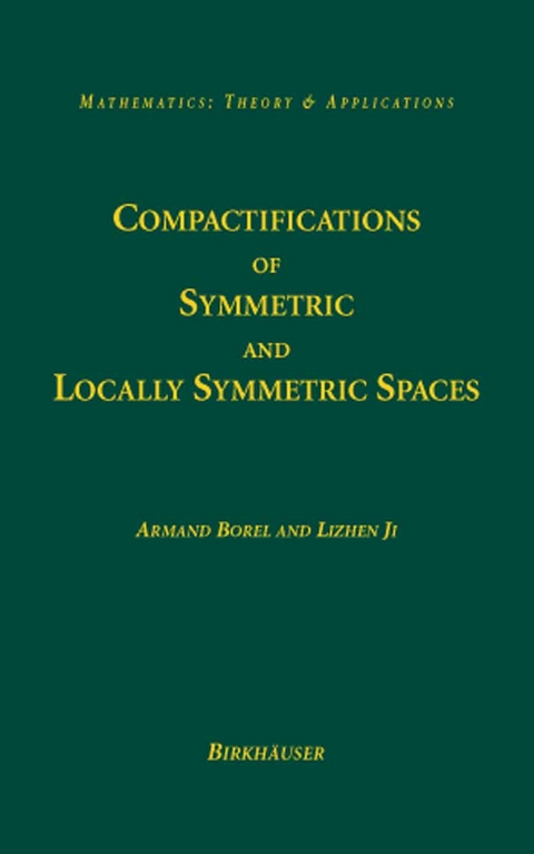 Compactifications of Symmetric and Locally Symmetric Spaces - Armand Borel, Lizhen Ji