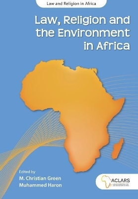 Law, Religion and the Environment in Africa: Volume 7 - 