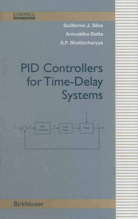 PID Controllers for Time-Delay Systems - Guillermo J. Silva, Aniruddha Datta, Shankar P. Bhattacharyya