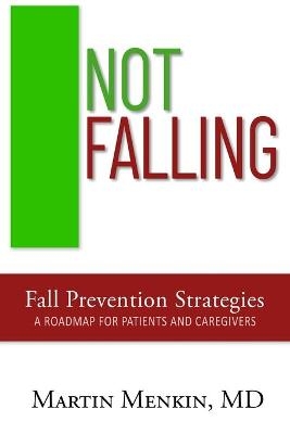 Not Falling Fall Prevention Strategies - MARTIN MENKIN