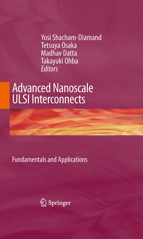 Advanced Nanoscale ULSI Interconnects:  Fundamentals and Applications - 