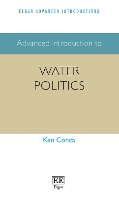 Advanced Introduction to Water Politics - Ken Conca