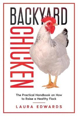 Backyard Chicken - Laura Edwards