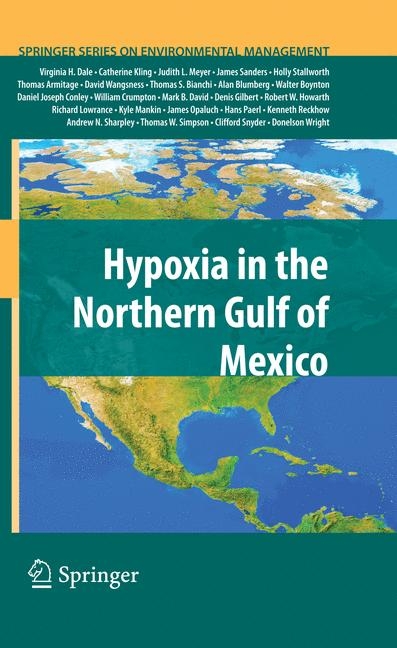 Hypoxia in the Northern Gulf of Mexico - Virginia H. Dale, Catherine L. Kling, Judith L. Meyer, James Sanders, Holly Stallworth, Thomas Armitage, David Wangsness, Thomas Bianchi, Alan Blumberg, Walter Boynton, Daniel J. Conley, William Crumpton, Mark David, Denis Gilbert, Robert W. Howarth, Richard Lowrance, Kyle Mankin, James Opaluch, Hans Paerl, Kenneth Reckhow, Andrew N. Sharpley, Thomas W. Simpson, Clifford S. Snyder, Donelson Wright