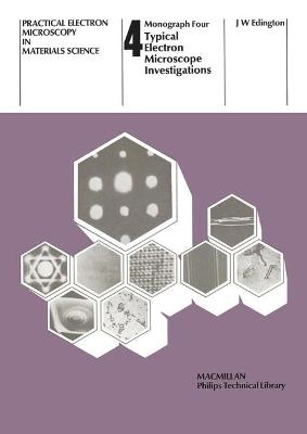 Typical Electron Microscope Investigations - J.W. Edington