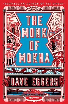 The Monk of Mokha - Dave Eggers