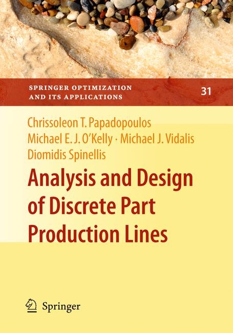 Analysis and Design of Discrete Part Production Lines - Chrissoleon T. Papadopoulos, Michael E. J. O'Kelly, Michael J. Vidalis, Diomidis Spinellis