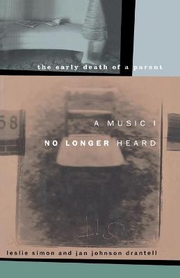 A Music I No Longer Heard - Leslie Simon, Jan Johnson Drantell