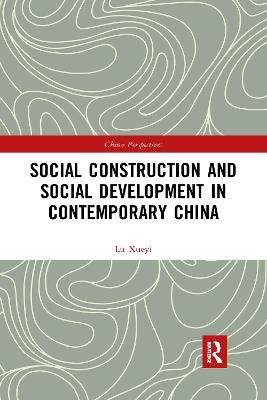 Social Construction and Social Development in Contemporary China - Xueyi Lu