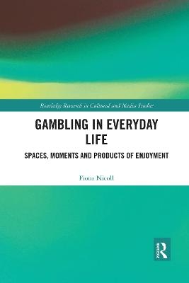 Gambling in Everyday Life - Fiona Nicoll