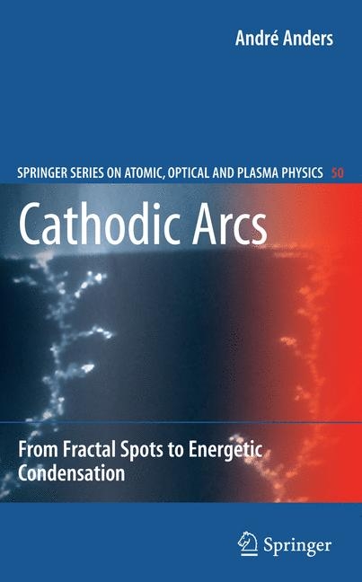 Cathodic Arcs - André Anders