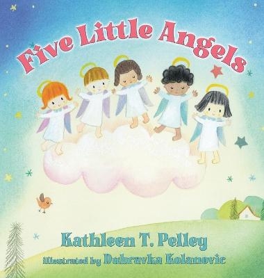 Five Little Angels - Kathleen T Pelley