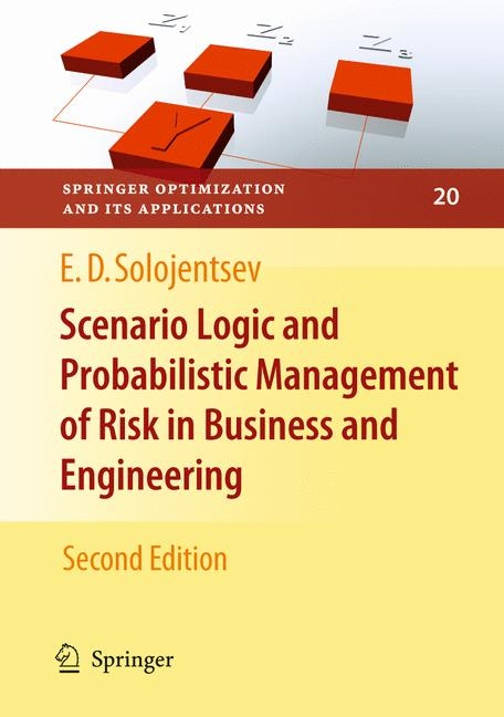 Scenario Logic and Probabilistic Management of Risk in Business and Engineering - Evgueni D. Solojentsev