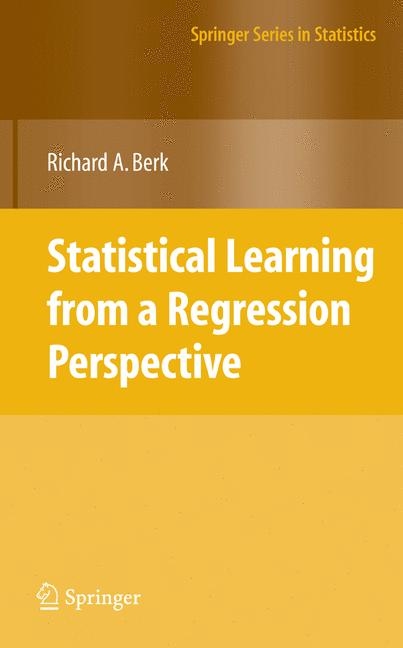 Statistical Learning from a Regression Perspective -  Richard A. Berk