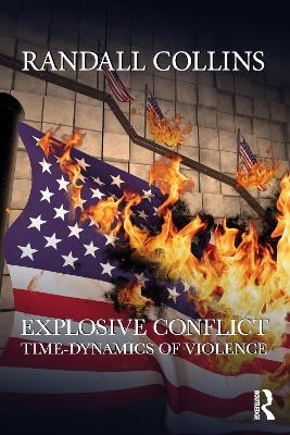 Explosive Conflict - Randall Collins