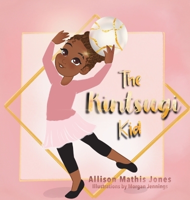 The Kintsugi Kid - Allison Mathis Jones