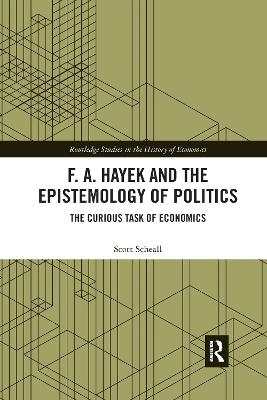 F. A. Hayek and the Epistemology of Politics - Scott Scheall