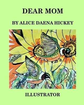 Dear mom - Alice H Ickey