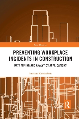 Preventing Workplace Incidents in Construction - Imriyas Kamardeen