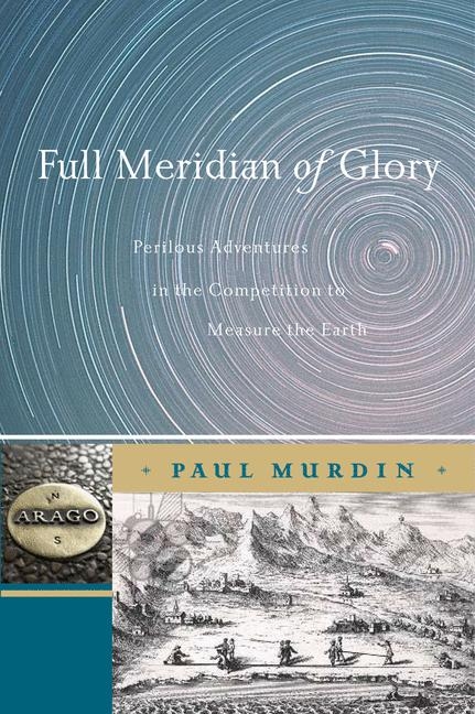 Full Meridian of Glory -  Paul Murdin