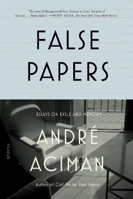 False Papers - André Aciman