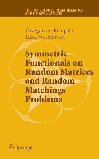 Symmetric Functionals on Random Matrices and Random Matchings Problems -  Grzegorz Rempala,  Jacek Wesolowski